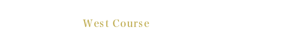西コース West Course